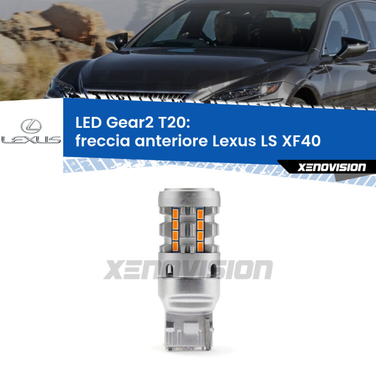 FINE SERIE: NO GARANZIA <strong>Freccia Anteriore LED no-spie per Lexus LS</strong> XF40 2006 - 2012. Lampada <strong>T20</strong> modello Gear2 no Hyperflash.