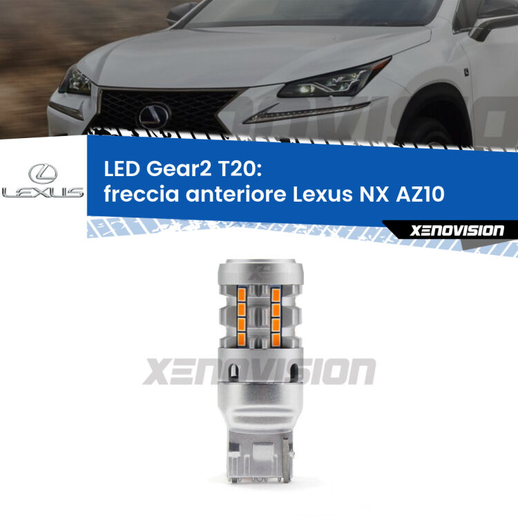 FINE SERIE: NO GARANZIA <strong>Freccia Anteriore LED no-spie per Lexus NX</strong> AZ10 2014 - 2020. Lampada <strong>T20</strong> modello Gear2 no Hyperflash.