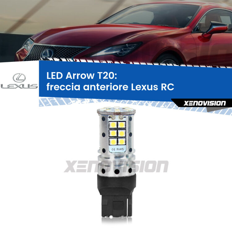 <strong>Freccia Anteriore LED no-spie per Lexus RC</strong>  2014 in poi. Lampada <strong>T20</strong> no Hyperflash modello Arrow.