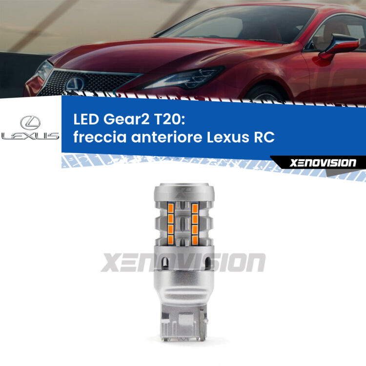 FINE SERIE: NO GARANZIA <strong>Freccia Anteriore LED no-spie per Lexus RC</strong>  2014 in poi. Lampada <strong>T20</strong> modello Gear2 no Hyperflash.