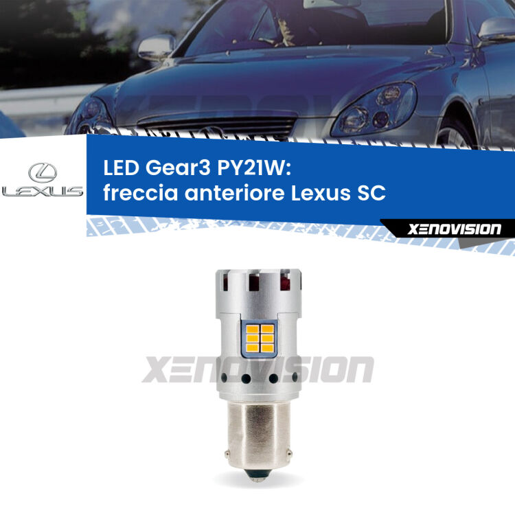 <strong>Freccia Anteriore LED no-spie per Lexus SC</strong>  2001 - 2010. Lampada <strong>PY21W</strong> modello Gear3 no Hyperflash, raffreddata a ventola.