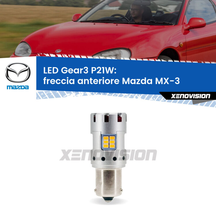 <strong>Freccia Anteriore LED no-spie per Mazda MX-3</strong>  1991 - 1998. Lampada <strong>P21W</strong> modello Gear3 no Hyperflash, raffreddata a ventola.