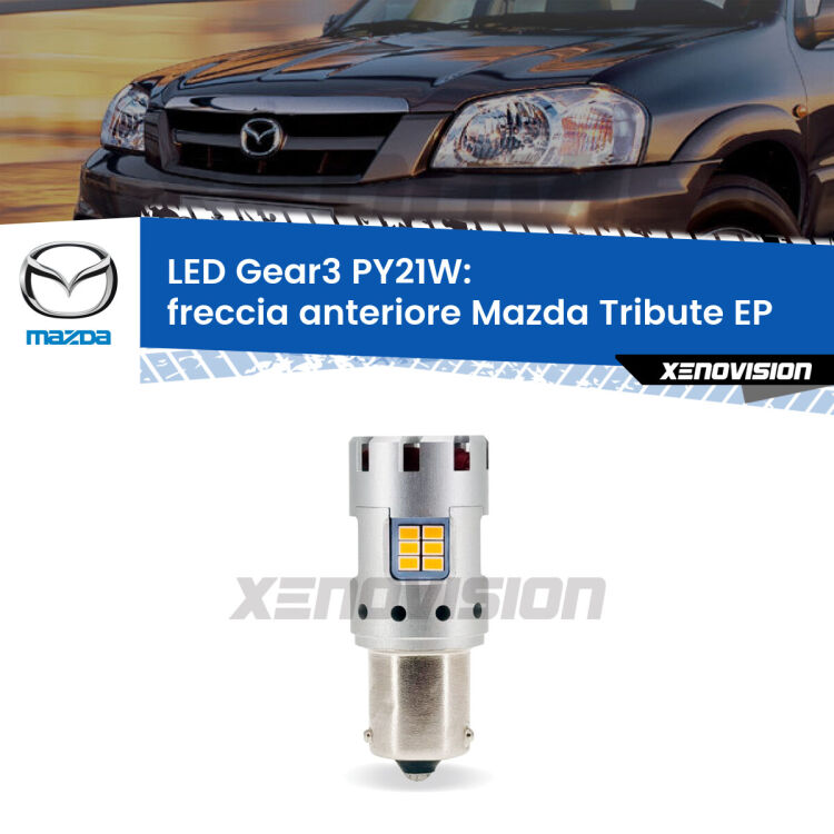 <strong>Freccia Anteriore LED no-spie per Mazda Tribute</strong> EP 2000 - 2008. Lampada <strong>PY21W</strong> modello Gear3 no Hyperflash, raffreddata a ventola.