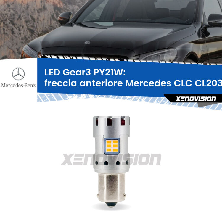 <strong>Freccia Anteriore LED no-spie per Mercedes CLC</strong> CL203 2008 - 2011. Lampada <strong>PY21W</strong> modello Gear3 no Hyperflash, raffreddata a ventola.