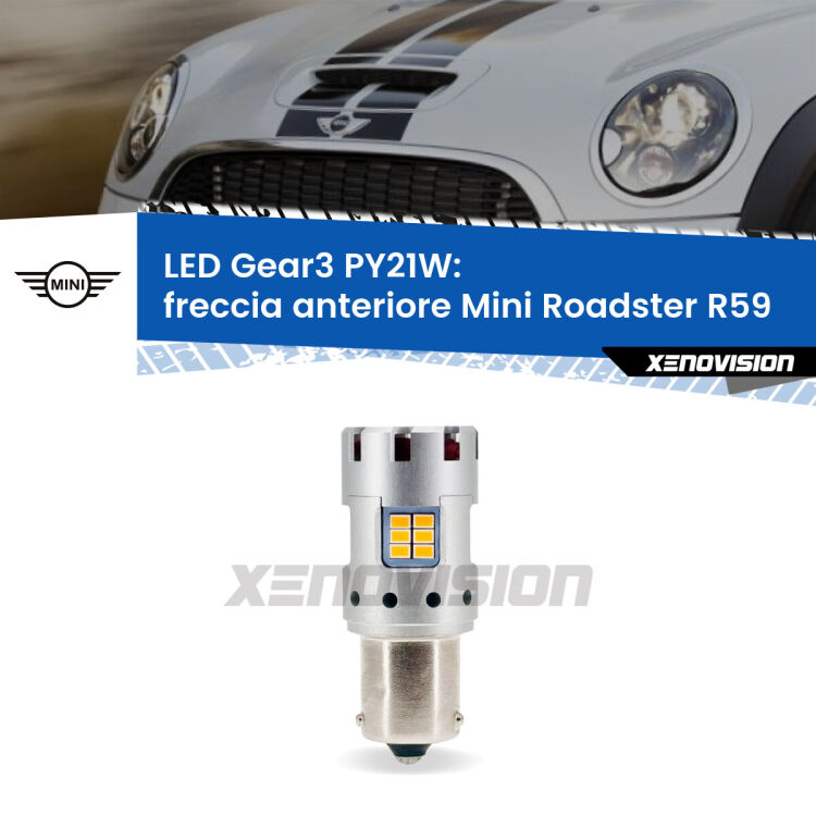 <strong>Freccia Anteriore LED no-spie per Mini Roadster</strong> R59 2012 - 2015. Lampada <strong>PY21W</strong> modello Gear3 no Hyperflash, raffreddata a ventola.