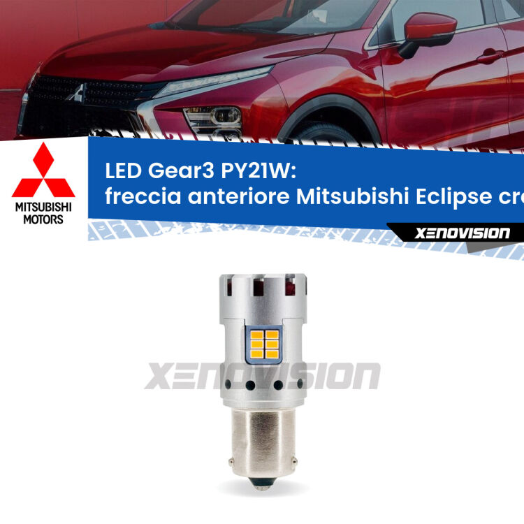 <strong>Freccia Anteriore LED no-spie per Mitsubishi Eclipse cross</strong> GK 2017 in poi. Lampada <strong>PY21W</strong> modello Gear3 no Hyperflash, raffreddata a ventola.