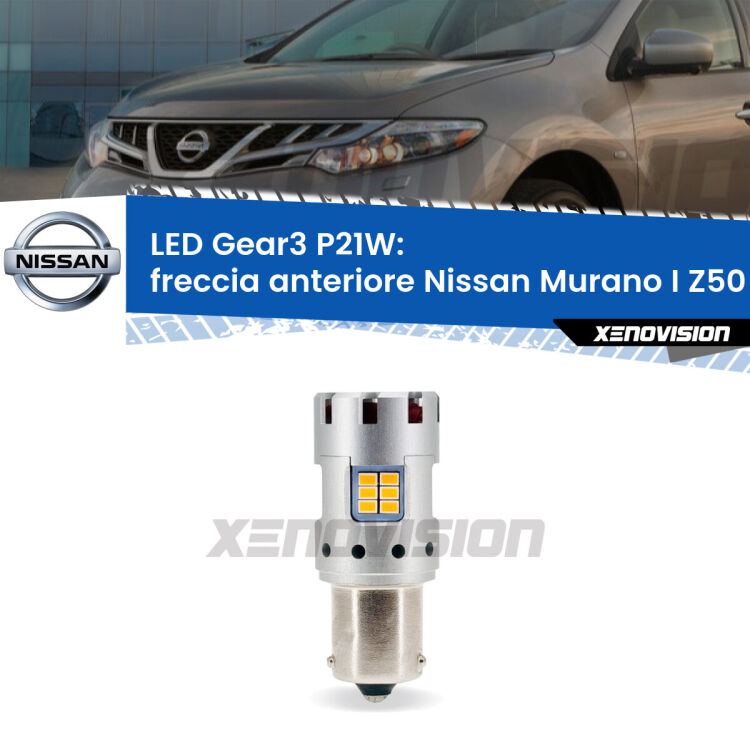 <strong>Freccia Anteriore LED no-spie per Nissan Murano I</strong> Z50 2003 - 2008. Lampada <strong>P21W</strong> modello Gear3 no Hyperflash, raffreddata a ventola.