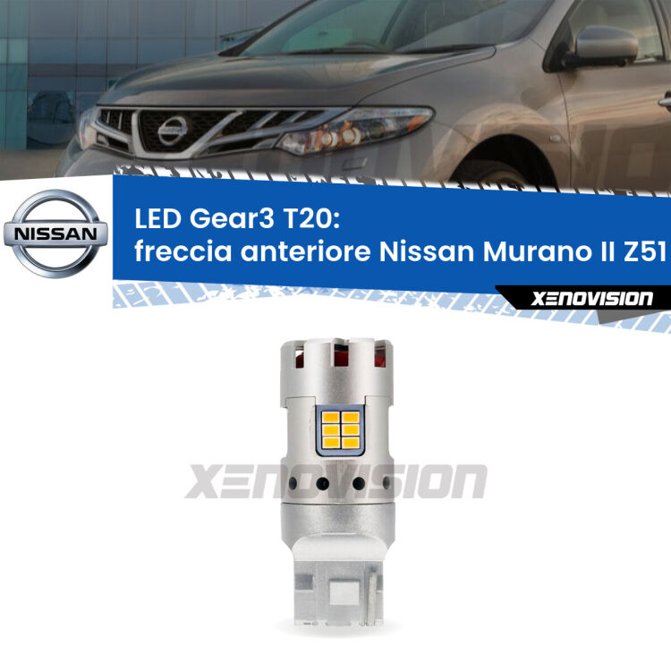 <strong>Freccia Anteriore LED no-spie per Nissan Murano II</strong> Z51 2007 - 2014. Lampada <strong>T20</strong> modello Gear3 no Hyperflash, raffreddata a ventola.