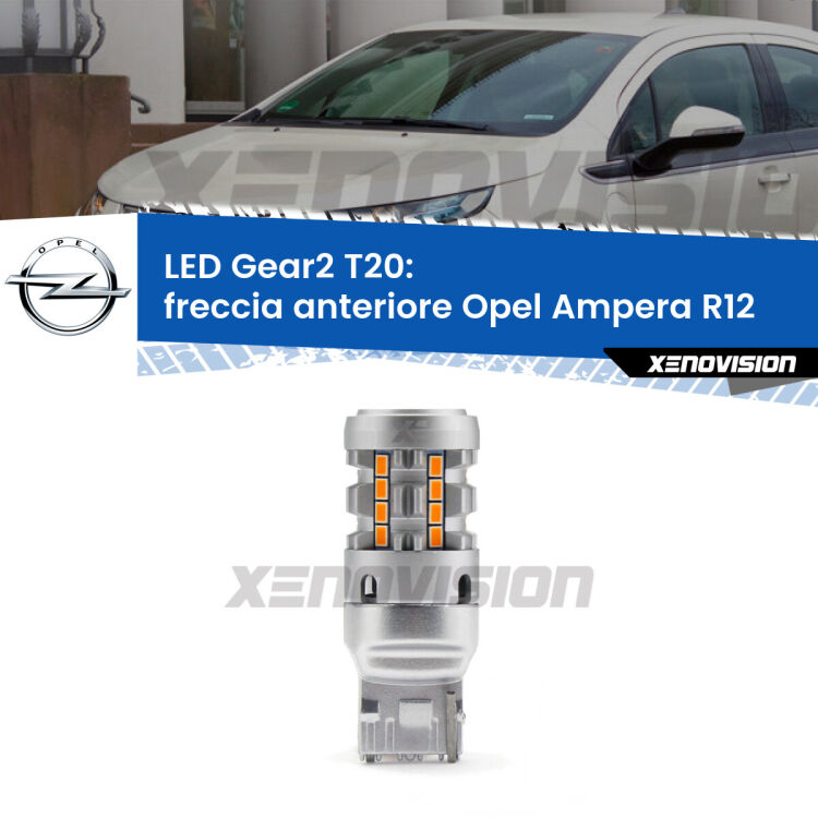 FINE SERIE: NO GARANZIA <strong>Freccia Anteriore LED no-spie per Opel Ampera</strong> R12 2011 - 2015. Lampada <strong>T20</strong> modello Gear2 no Hyperflash.