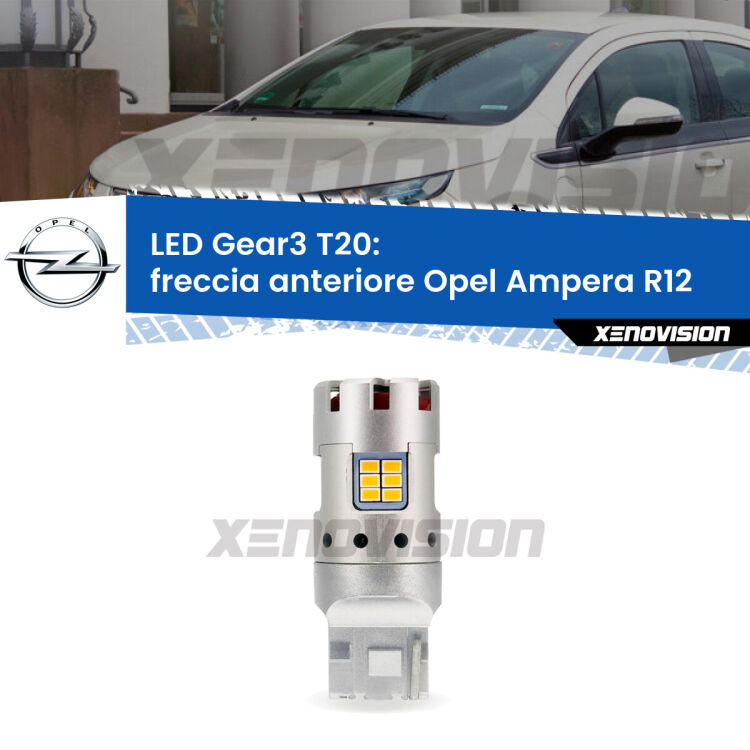 <strong>Freccia Anteriore LED no-spie per Opel Ampera</strong> R12 2011 - 2015. Lampada <strong>T20</strong> modello Gear3 no Hyperflash, raffreddata a ventola.