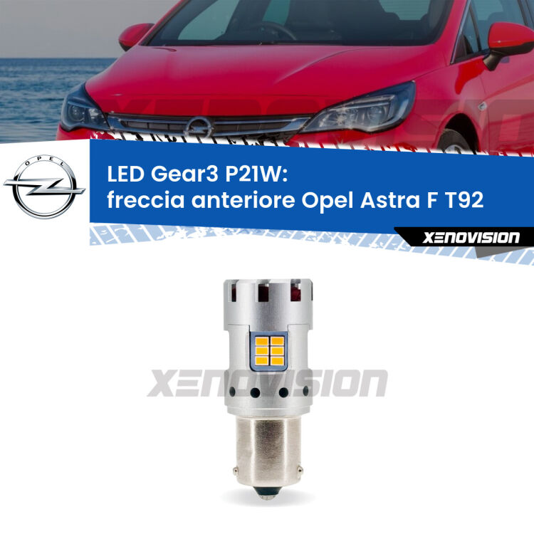 <strong>Freccia Anteriore LED no-spie per Opel Astra F</strong> T92 1991 - 1996. Lampada <strong>P21W</strong> modello Gear3 no Hyperflash, raffreddata a ventola.