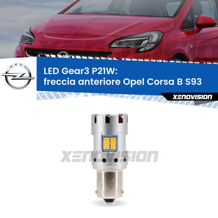 <strong>Freccia Anteriore LED no-spie per Opel Corsa B</strong> S93 1993 - 2000. Lampada <strong>P21W</strong> modello Gear3 no Hyperflash, raffreddata a ventola.