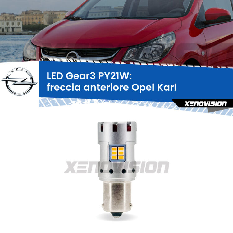 <strong>Freccia Anteriore LED no-spie per Opel Karl</strong>  2015 - 2018. Lampada <strong>PY21W</strong> modello Gear3 no Hyperflash, raffreddata a ventola.