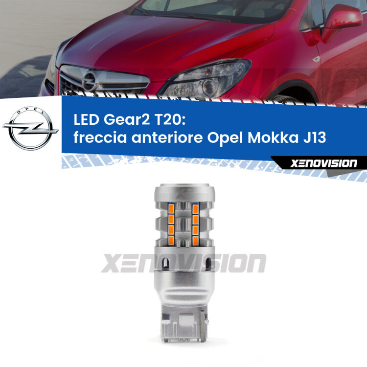 FINE SERIE: NO GARANZIA <strong>Freccia Anteriore LED no-spie per Opel Mokka</strong> J13 2012 - 2019. Lampada <strong>T20</strong> modello Gear2 no Hyperflash.