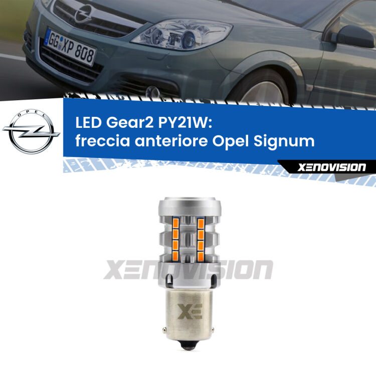 FINE SERIE: NO GARANZIA <strong>Freccia Anteriore LED no-spie per Opel Signum</strong>  2003 - 2008. Lampada <strong>PY21W</strong> modello Gear2 no Hyperflash.