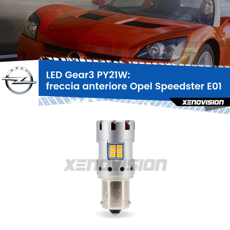 <strong>Freccia Anteriore LED no-spie per Opel Speedster</strong> E01 2000 - 2006. Lampada <strong>PY21W</strong> modello Gear3 no Hyperflash, raffreddata a ventola.