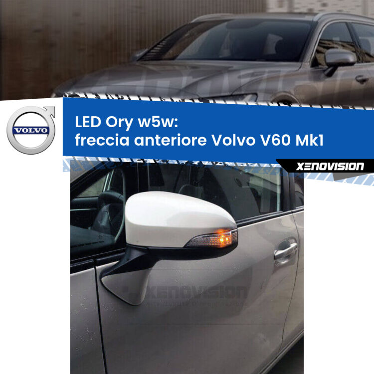 <strong>LED freccia anteriore w5w per Volvo V60</strong> Mk1 2010 - 2018. Una lampadina <strong>w5w</strong> canbus luce arancio modello Ory Xenovision.