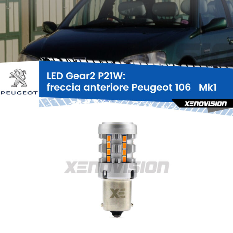 FINE SERIE: NO GARANZIA <strong>Freccia Anteriore LED no-spie per Peugeot 106  </strong> Mk1 1991 - 1996. Lampada <strong>P21W</strong> modello Gear2 no Hyperflash.