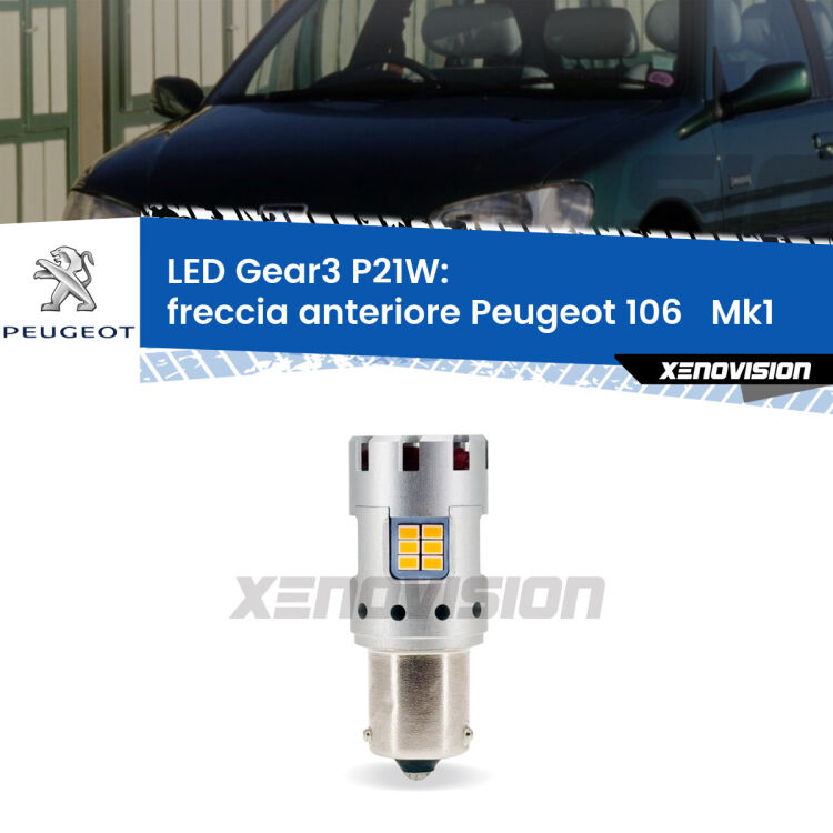 <strong>Freccia Anteriore LED no-spie per Peugeot 106  </strong> Mk1 1991 - 1996. Lampada <strong>P21W</strong> modello Gear3 no Hyperflash, raffreddata a ventola.