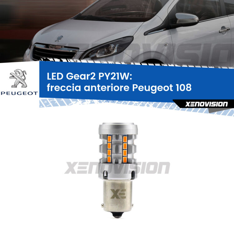 FINE SERIE: NO GARANZIA <strong>Freccia Anteriore LED no-spie per Peugeot 108</strong>  2014 - 2021. Lampada <strong>PY21W</strong> modello Gear2 no Hyperflash.