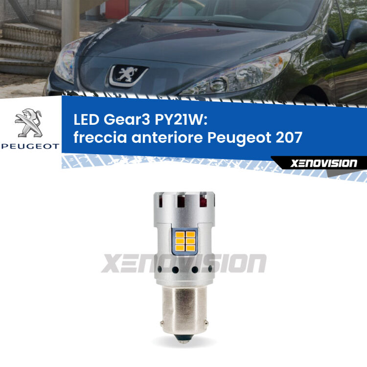 <strong>Freccia Anteriore LED no-spie per Peugeot 207</strong>  2006 - 2015. Lampada <strong>PY21W</strong> modello Gear3 no Hyperflash, raffreddata a ventola.