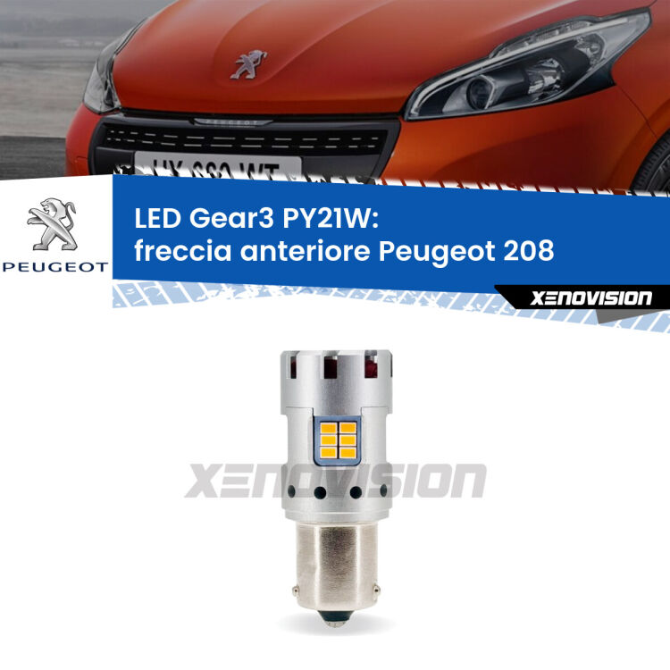 <strong>Freccia Anteriore LED no-spie per Peugeot 208</strong>  restyling. Lampada <strong>PY21W</strong> modello Gear3 no Hyperflash, raffreddata a ventola.