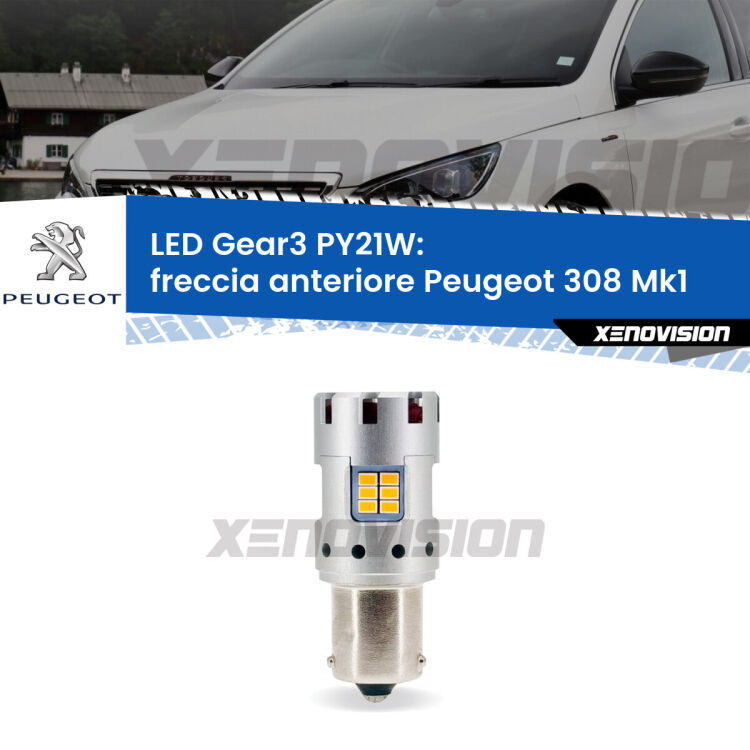 <strong>Freccia Anteriore LED no-spie per Peugeot 308</strong> Mk1 2007 - 2012. Lampada <strong>PY21W</strong> modello Gear3 no Hyperflash, raffreddata a ventola.