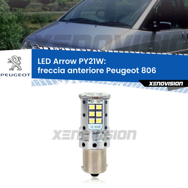 <strong>Freccia Anteriore LED no-spie per Peugeot 806</strong>  1994 - 2002. Lampada <strong>PY21W</strong> modello top di gamma Arrow.