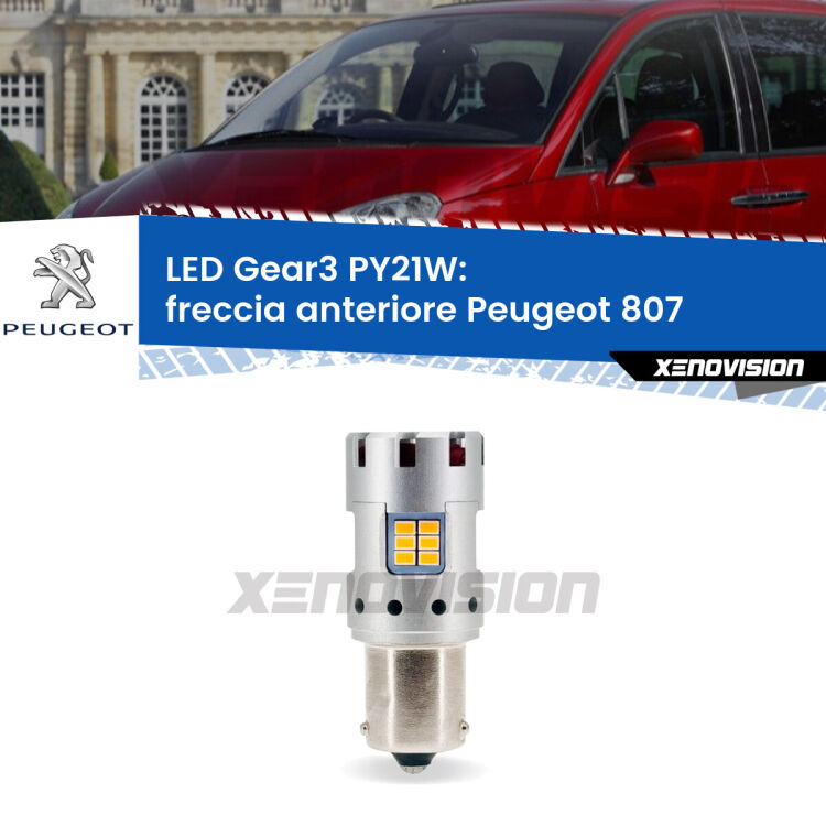 <strong>Freccia Anteriore LED no-spie per Peugeot 807</strong>  2002 - 2010. Lampada <strong>PY21W</strong> modello Gear3 no Hyperflash, raffreddata a ventola.