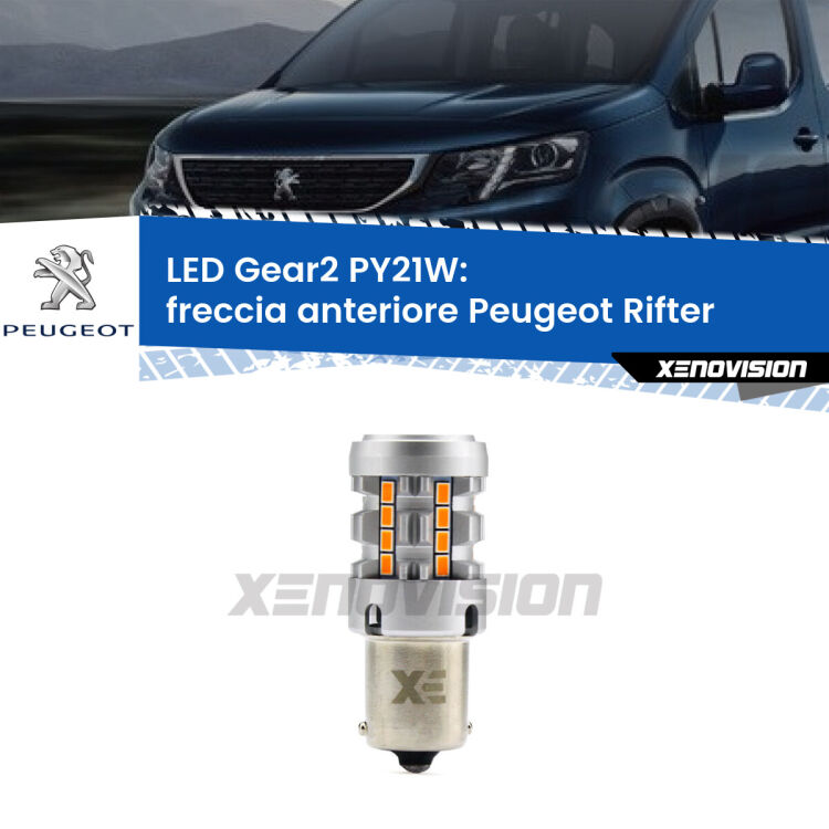 FINE SERIE: NO GARANZIA <strong>Freccia Anteriore LED no-spie per Peugeot Rifter</strong>  2018 in poi. Lampada <strong>PY21W</strong> modello Gear2 no Hyperflash.