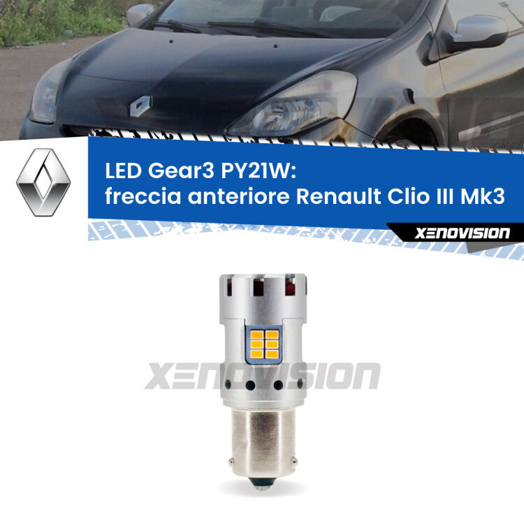 <strong>Freccia Anteriore LED no-spie per Renault Clio III</strong> Mk3 2005 - 2011. Lampada <strong>PY21W</strong> modello Gear3 no Hyperflash, raffreddata a ventola.