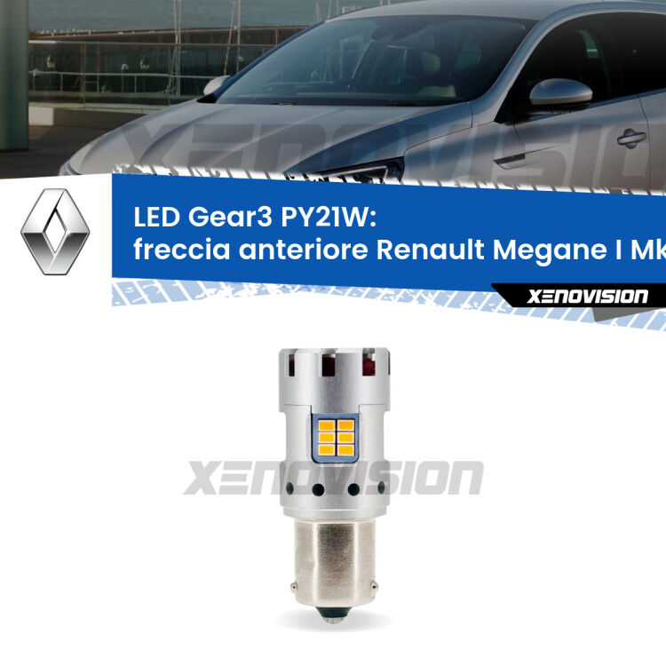 <strong>Freccia Anteriore LED no-spie per Renault Megane I</strong> Mk1 1996 - 2003. Lampada <strong>PY21W</strong> modello Gear3 no Hyperflash, raffreddata a ventola.