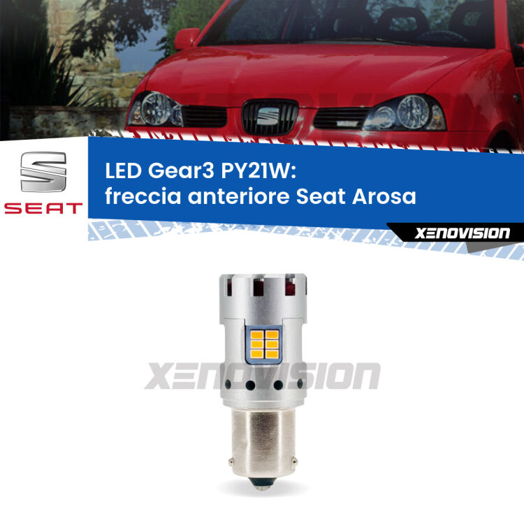 <strong>Freccia Anteriore LED no-spie per Seat Arosa</strong>  1997 - 2004. Lampada <strong>PY21W</strong> modello Gear3 no Hyperflash, raffreddata a ventola.