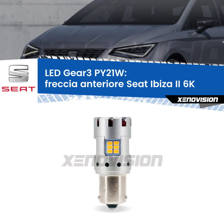 <strong>Freccia Anteriore LED no-spie per Seat Ibiza II</strong> 6K 1993 - 2002. Lampada <strong>PY21W</strong> modello Gear3 no Hyperflash, raffreddata a ventola.