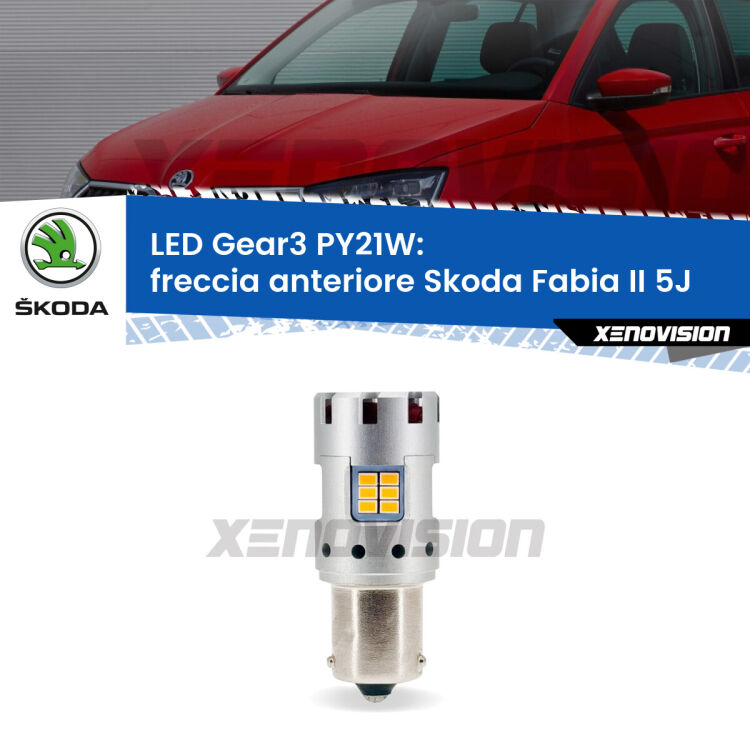 <strong>Freccia Anteriore LED no-spie per Skoda Fabia II</strong> 5J 2006 - 2014. Lampada <strong>PY21W</strong> modello Gear3 no Hyperflash, raffreddata a ventola.