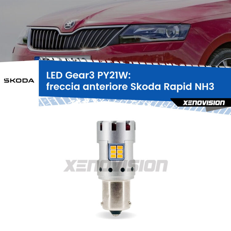 <strong>Freccia Anteriore LED no-spie per Skoda Rapid</strong> NH3 2012 - 2021. Lampada <strong>PY21W</strong> modello Gear3 no Hyperflash, raffreddata a ventola.