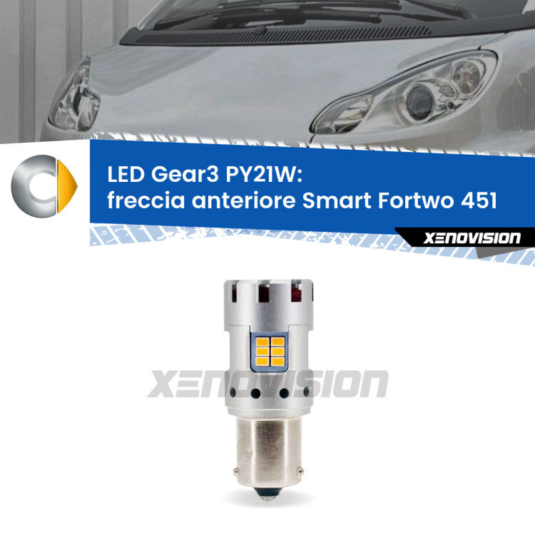 <strong>Freccia Anteriore LED no-spie per Smart Fortwo</strong> 451 2007 - 2014. Lampada <strong>PY21W</strong> modello Gear3 no Hyperflash, raffreddata a ventola.