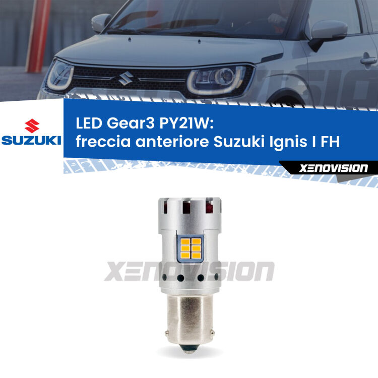 <strong>Freccia Anteriore LED no-spie per Suzuki Ignis I</strong> FH 2000 - 2005. Lampada <strong>PY21W</strong> modello Gear3 no Hyperflash, raffreddata a ventola.