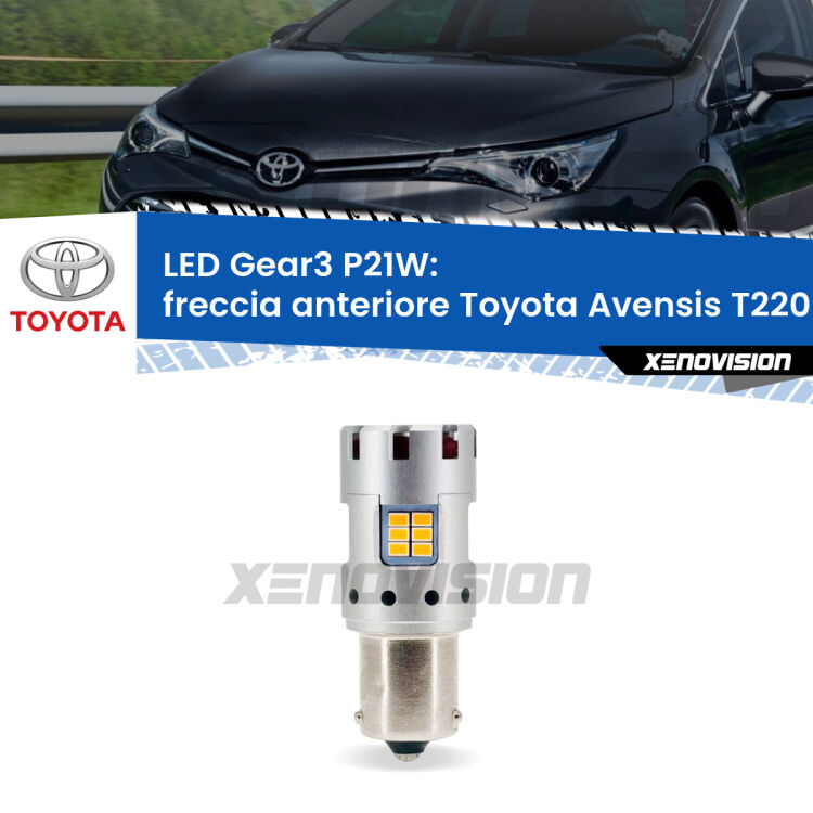 <strong>Freccia Anteriore LED no-spie per Toyota Avensis</strong> T220 2000 - 2003. Lampada <strong>P21W</strong> modello Gear3 no Hyperflash, raffreddata a ventola.