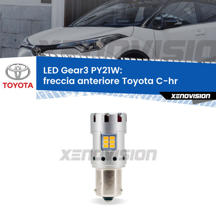 <strong>Freccia Anteriore LED no-spie per Toyota C-hr</strong>  2016 in poi. Lampada <strong>PY21W</strong> modello Gear3 no Hyperflash, raffreddata a ventola.