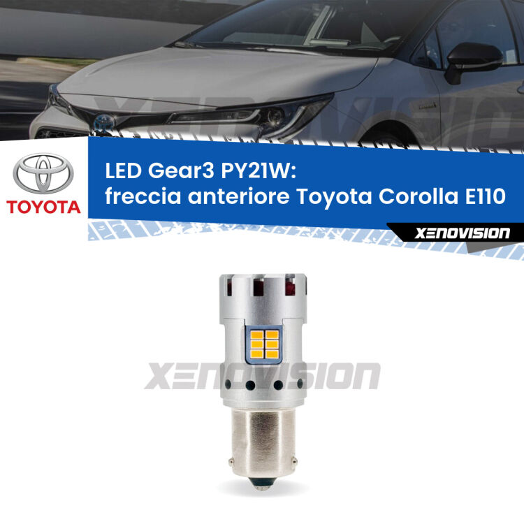 <strong>Freccia Anteriore LED no-spie per Toyota Corolla</strong> E110 1997 - 2001. Lampada <strong>PY21W</strong> modello Gear3 no Hyperflash, raffreddata a ventola.