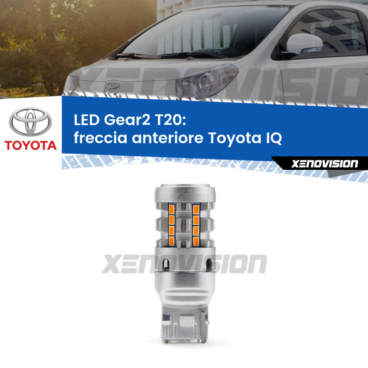 FINE SERIE: NO GARANZIA <strong>Freccia Anteriore LED no-spie per Toyota IQ</strong>  2009 - 2015. Lampada <strong>T20</strong> modello Gear2 no Hyperflash.