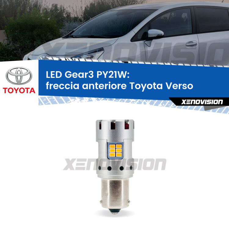 <strong>Freccia Anteriore LED no-spie per Toyota Verso</strong>  2009 - 2018. Lampada <strong>PY21W</strong> modello Gear3 no Hyperflash, raffreddata a ventola.