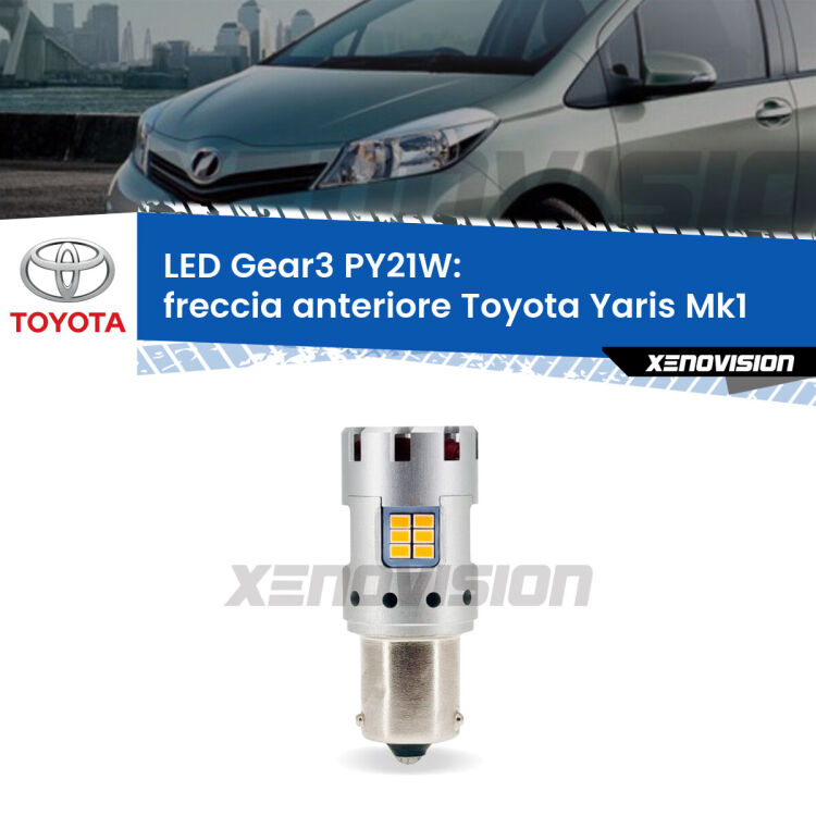 <strong>Freccia Anteriore LED no-spie per Toyota Yaris</strong> Mk1 1999 - 2005. Lampada <strong>PY21W</strong> modello Gear3 no Hyperflash, raffreddata a ventola.