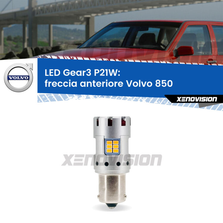 <strong>Freccia Anteriore LED no-spie per Volvo 850</strong>  1991 - 1997. Lampada <strong>P21W</strong> modello Gear3 no Hyperflash, raffreddata a ventola.