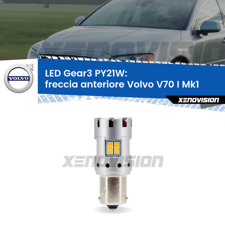 <strong>Freccia Anteriore LED no-spie per Volvo V70 I</strong> Mk1 faro bianco. Lampada <strong>PY21W</strong> modello Gear3 no Hyperflash, raffreddata a ventola.