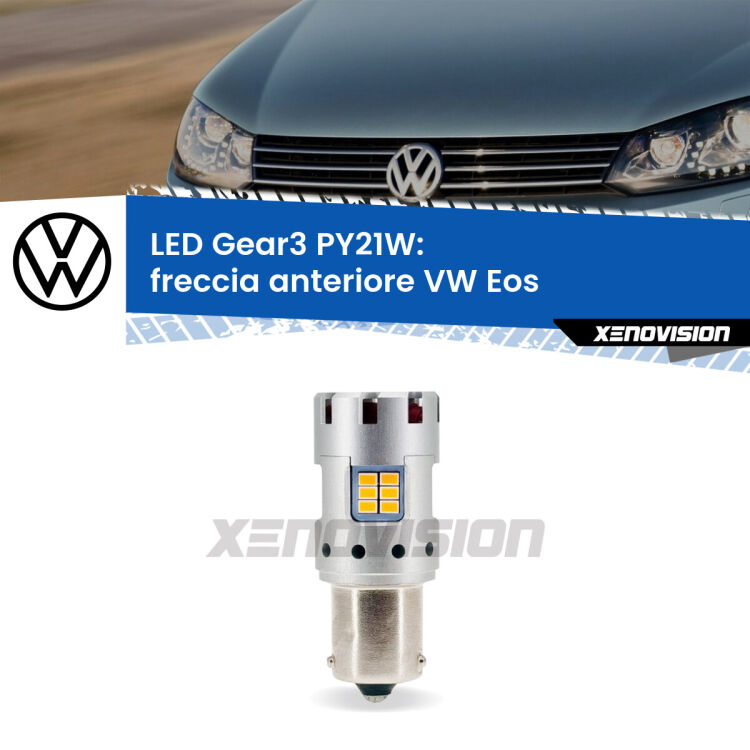 <strong>Freccia Anteriore LED no-spie per VW Eos</strong>  2006 - 2013. Lampada <strong>PY21W</strong> modello Gear3 no Hyperflash, raffreddata a ventola.