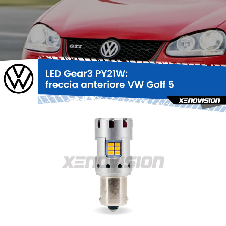 <strong>Freccia Anteriore LED no-spie per VW Golf 5</strong>  2003 - 2009. Lampada <strong>PY21W</strong> modello Gear3 no Hyperflash, raffreddata a ventola.