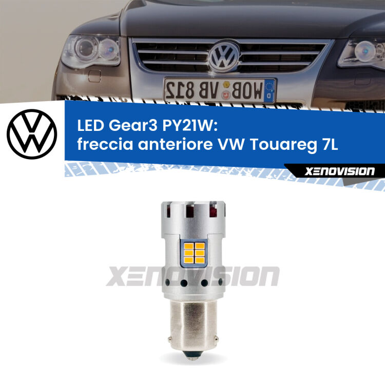 <strong>Freccia Anteriore LED no-spie per VW Touareg</strong> 7L 2002 - 2010. Lampada <strong>PY21W</strong> modello Gear3 no Hyperflash, raffreddata a ventola.