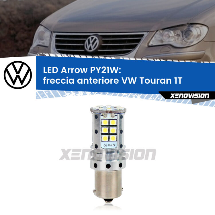 <strong>Freccia Anteriore LED no-spie per VW Touran</strong> 1T 2003 - 2006. Lampada <strong>PY21W</strong> modello top di gamma Arrow.